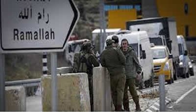 الاحتلال الإسرائيلي يفرض حصارا شاملا على محافظة رام الله والبيرة
